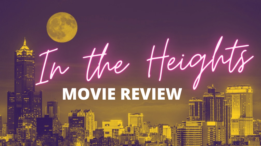 “In the Heights” – MOVIE REVIEW